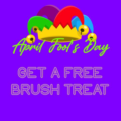 April Fool's Day Free Brush Treat