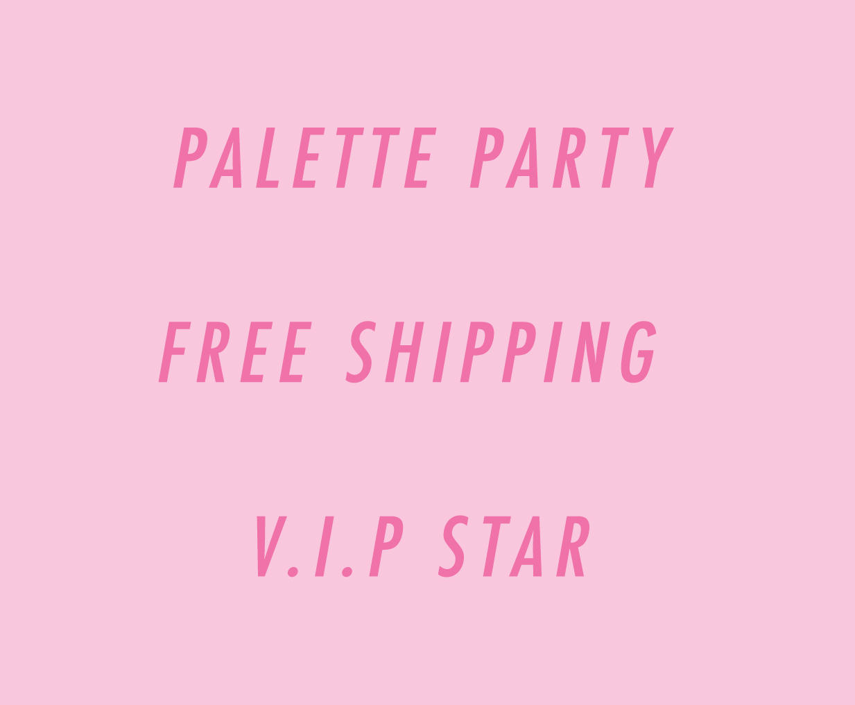PALETTE PARTY V.I.P + FREE SHIPPING #0