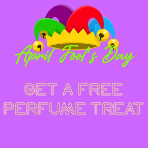April Fool's Day Free Perfume Treat